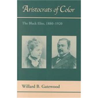 Aristocrats of Color - Black Elite, 1880-1920 - Paperback - 2000 - 1